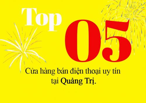 Cửa hàng điện thoại di động uy tín tại Quảng Trị.